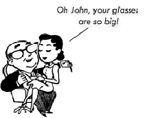 Oh John your glasses are so big!